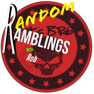 Random Ramblings w/Rob
