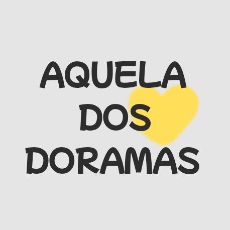 Aquela dos Doramas