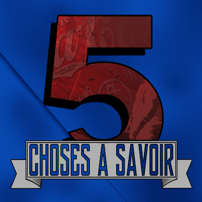 5 CHOSES À SAVOIR