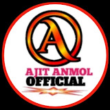 Ajit Anmol Official