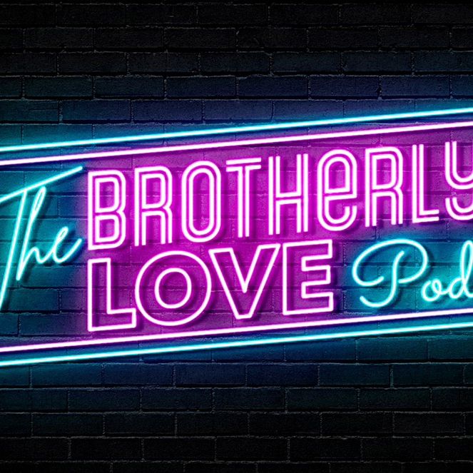Brotherly Love Podcast