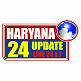 HARYANA 24 UPDATE