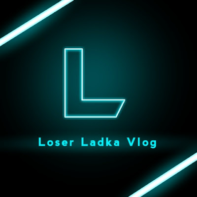 Loser Ladka Vlog
