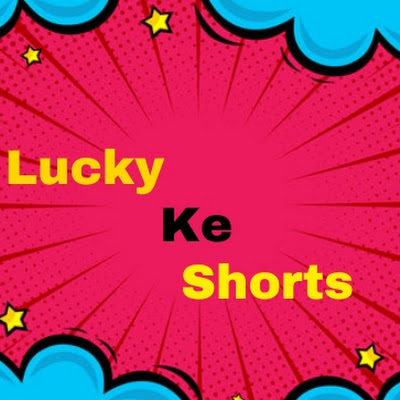 Lucky ke shorts