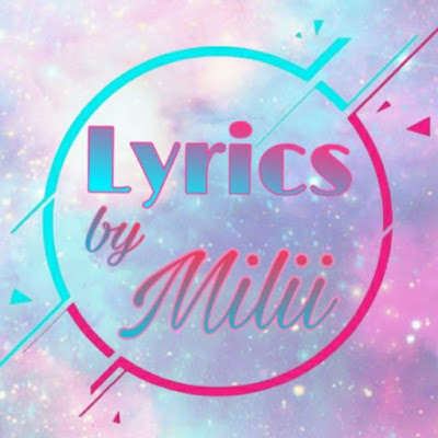 LYRICS By MILII
