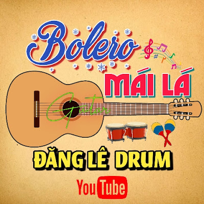 Đặng Lê Drum - Bolero Mái Lá
