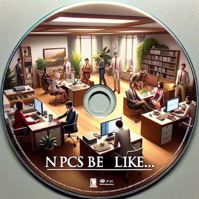 NPCs Be Like