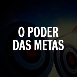 O Poder das Metas