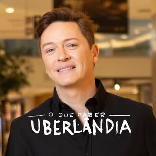 O que fazer Uberlândia e região