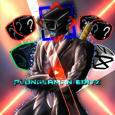 Plungerman Editz