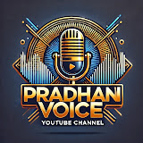 Pradhan ki voice 