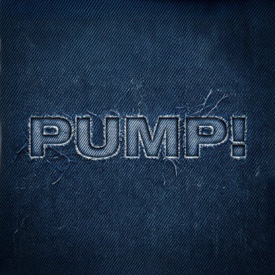 PUMP!