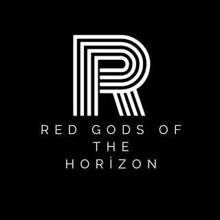 RED GODS OF THE HORİZON