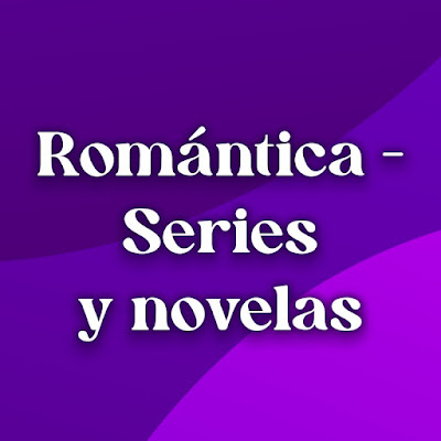 Romántica - Series y novelas