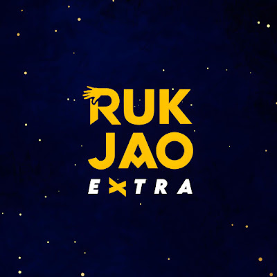 Ruk Jao Extra
