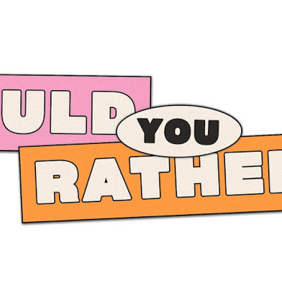 Would You Rather