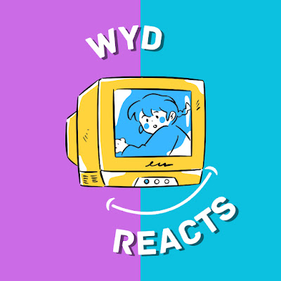 WYD Reacts