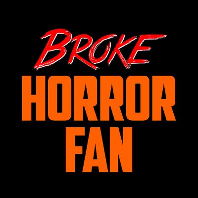 Broke Horror Fan