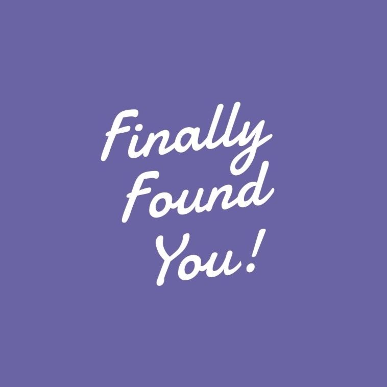 Finally Found You