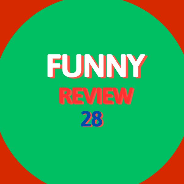 FUNNY REVIEW 28