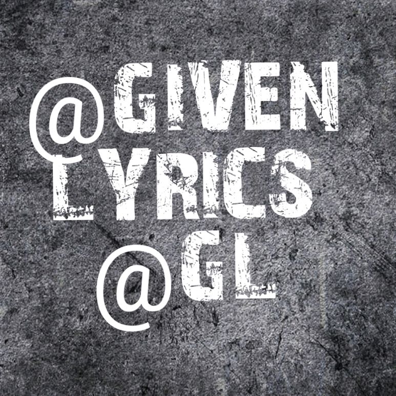@Given Lyrics
