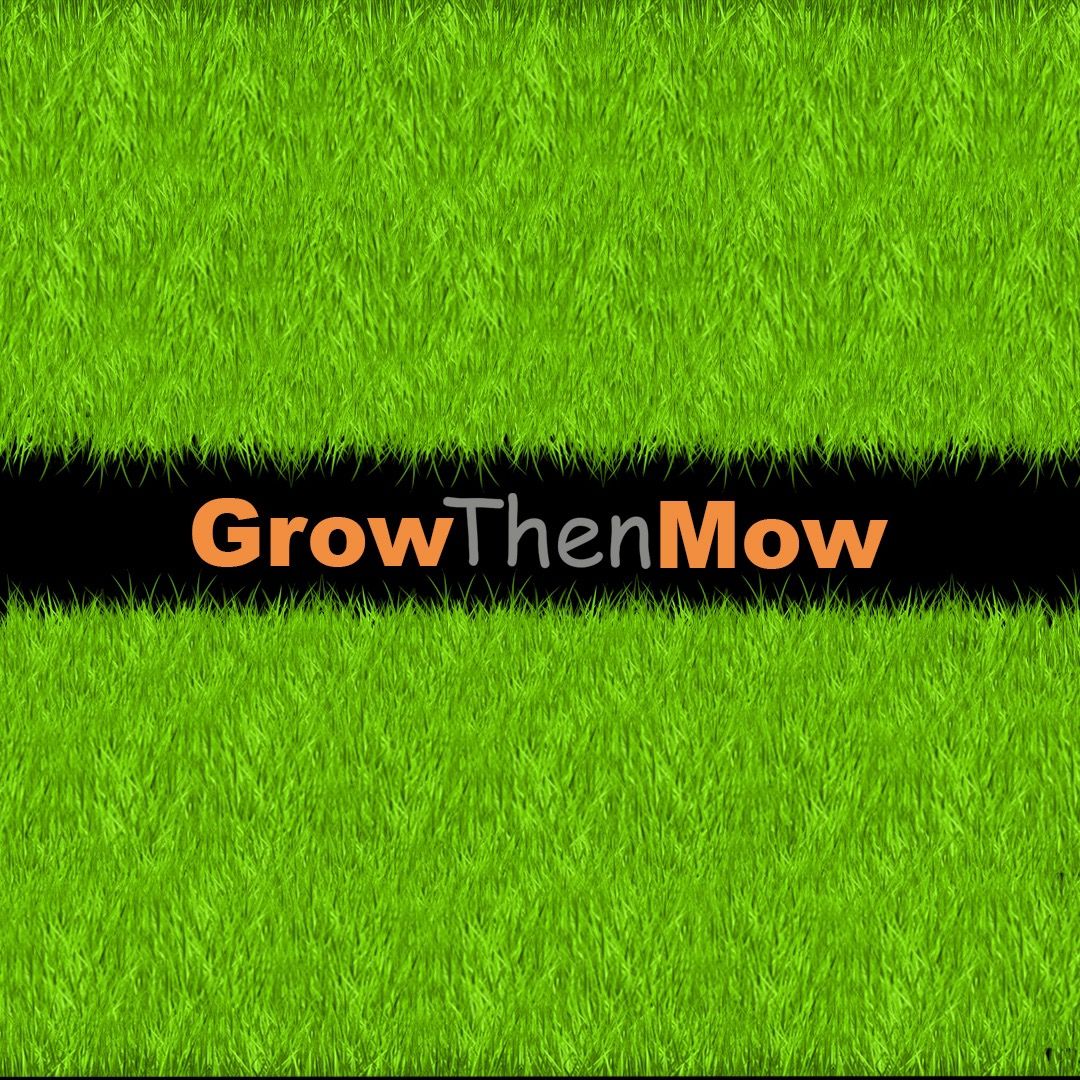 Grow Then Mow