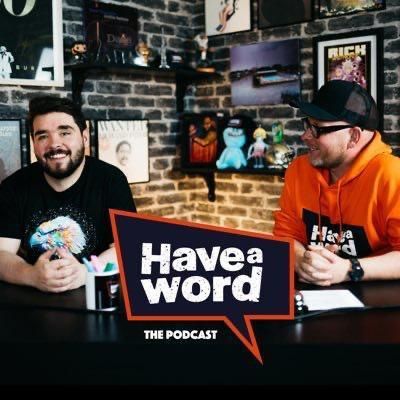 Have A Word Podcast