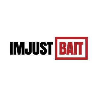IMJUSTBAIT