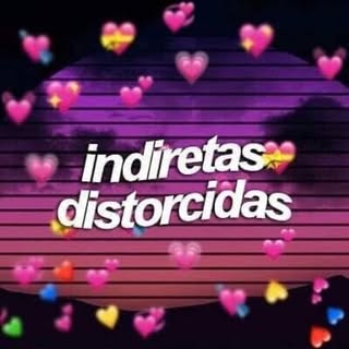 Indiretas Distorcidas