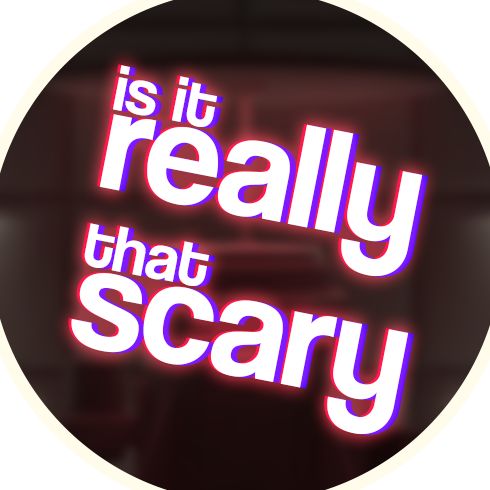 isitreallythatscary