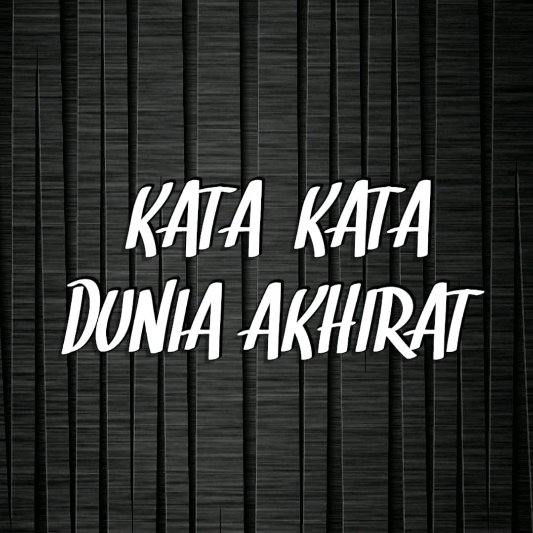 KataKataDuniaAkhirat🕋
