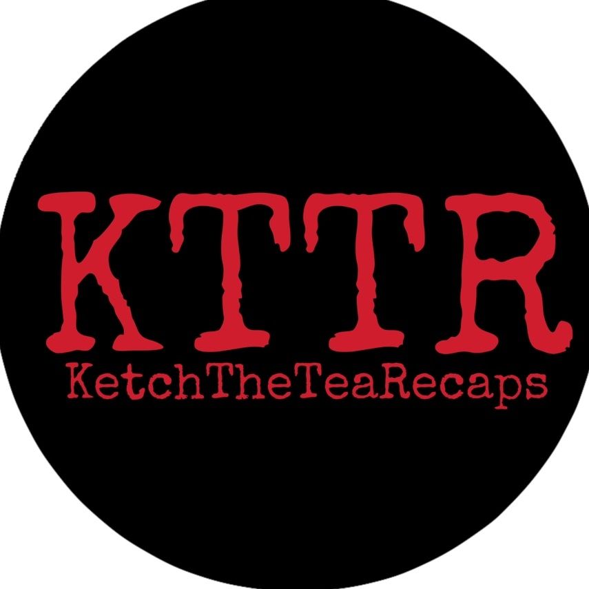 Ketch The Tea Recaps