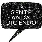 La Gente Anda Diciendo