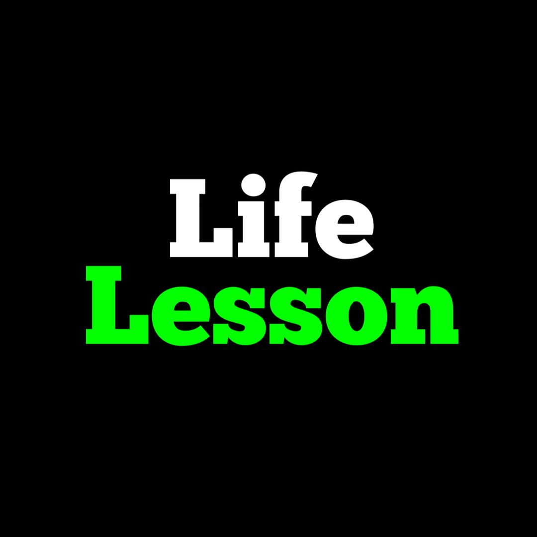 Life Lesson