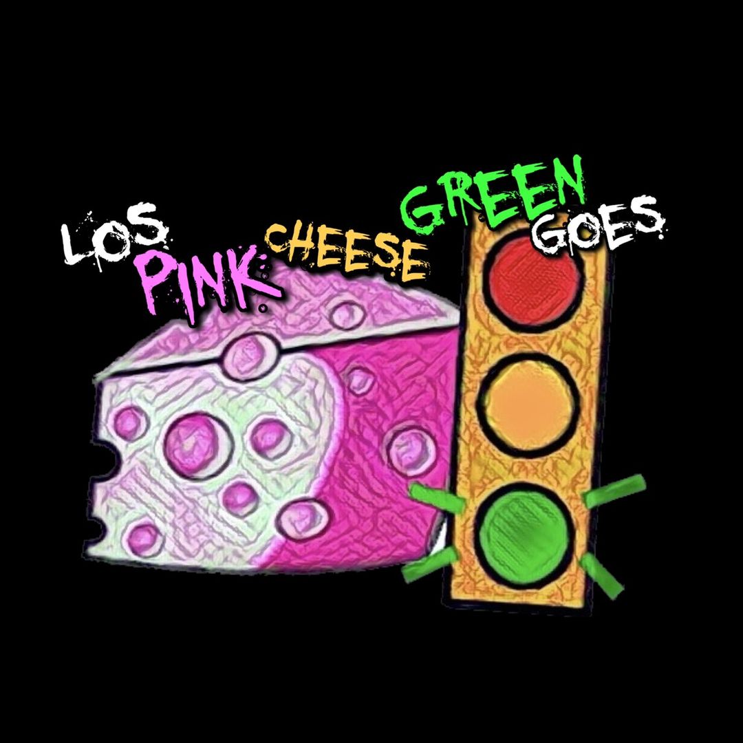 Los Pink Cheese Green Goes