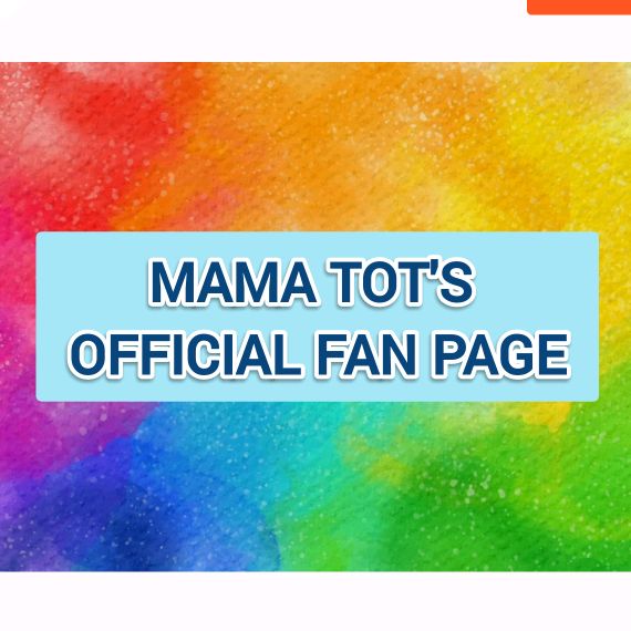 Mama Tot's Official Fan Page!