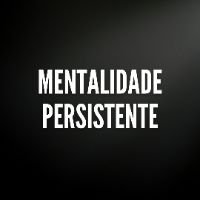 Mentalidade Persistente