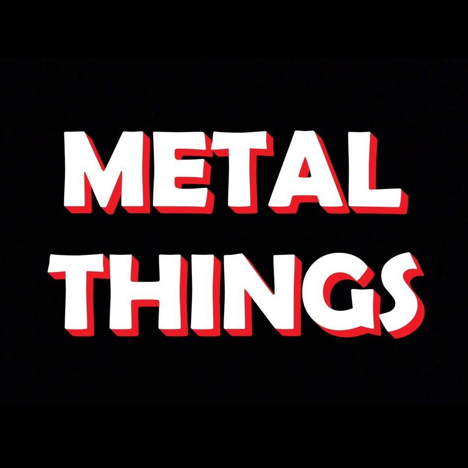 Metal Things