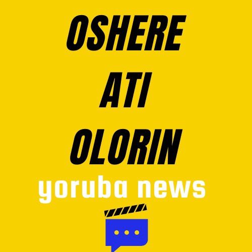 oshereatiolorinyorubanews