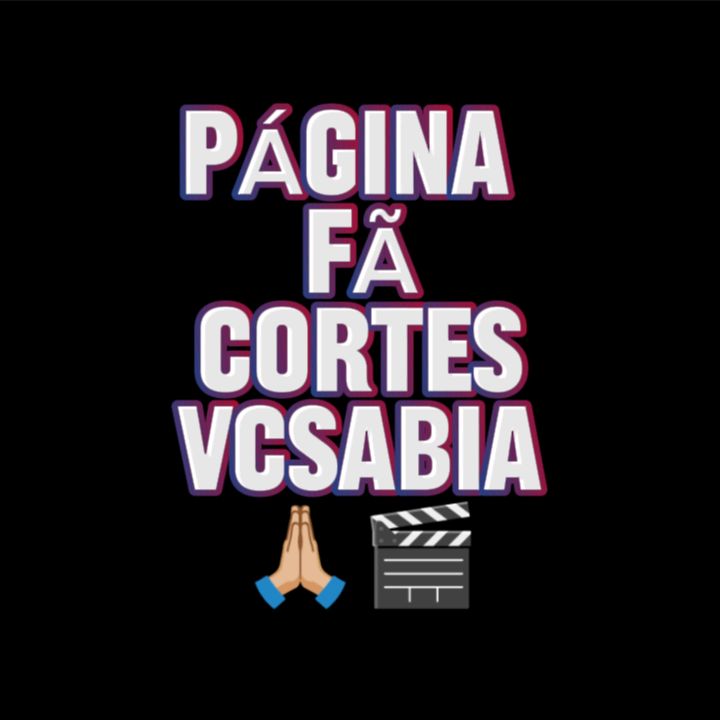 CORTES_EDITS_vcsabia🎬