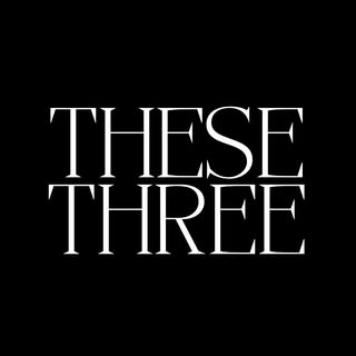 THESE THREE