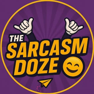 The Sarcasm Doze