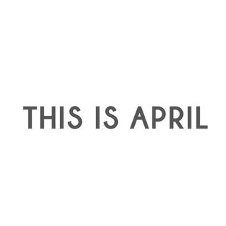 THIS IS APRIL