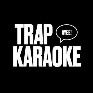 Trap Karaoke®
