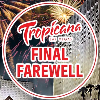 Tropicana Las Vegas: Final Farewell