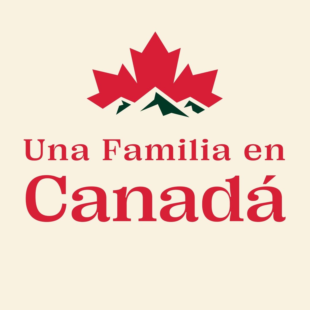 Una Familia en Canadá 🇨🇦