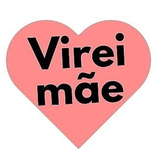 Virei Mãe | Maternidade | Gestação