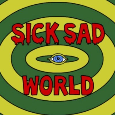 Sick Sad World