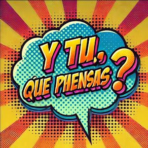 Y tú,¿Qué piensas?